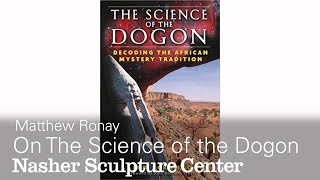 Matthew Ronay The Science Of The Dogon
