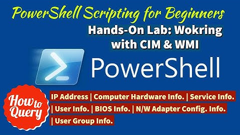 Module 6 - Hands-On Lab: Working with CIM and WMI Technologies in Windows PowerShell