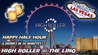 Happy Half Hour on The High Roller at The Linq in Las Vegas | Get 6 Drinks in 30 minutes screenshot 5