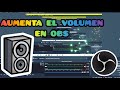 Como subir el Volumen a tu entrada de Audio en OBS ✅✅