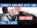 ZAMBEZI AIRLINES B737-500 | PART 3 | LUN-DAR | COCKPIT VIDEO | FLIGHTDECK ACTION