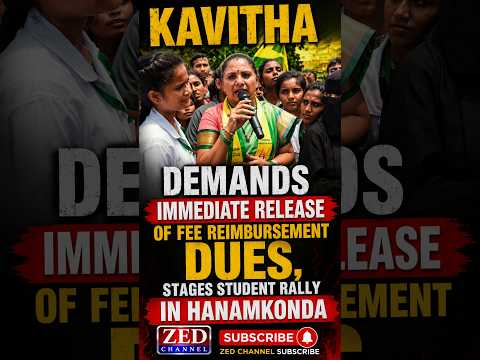 Kavitha Demands Immediate Release of Fee Reimbursement Dues, Stages Student Rally in Hanamkonda