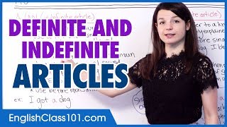 When To Use Definite vs. Indefinite Articles in English?