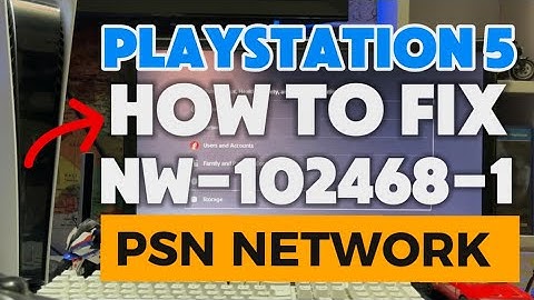 How To Fix PS5 NW-102468-1 There was a problem connecting to PSN Network