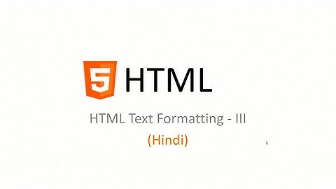 Learn HTML Text Formatting Part No. III in Urdu/Hindi - Step by Step Guide