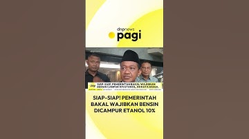 Bahlil Sebut Prabowo Setuju Bakal Wajibkan Bensin Dicampur Etanol 10 Persen! | DNP News Pagi