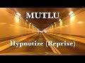 Mutlu  hypnotize reprise official music