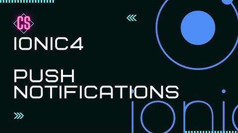 Part 1: Ionic push notification end to end