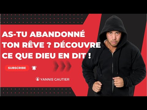 As-tu abandonné tes rêves ? Découvre ce que Dieu en dit !