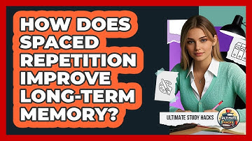 How Does Spaced Repetition Improve Long-term Memory? - Ultimate Study Hacks