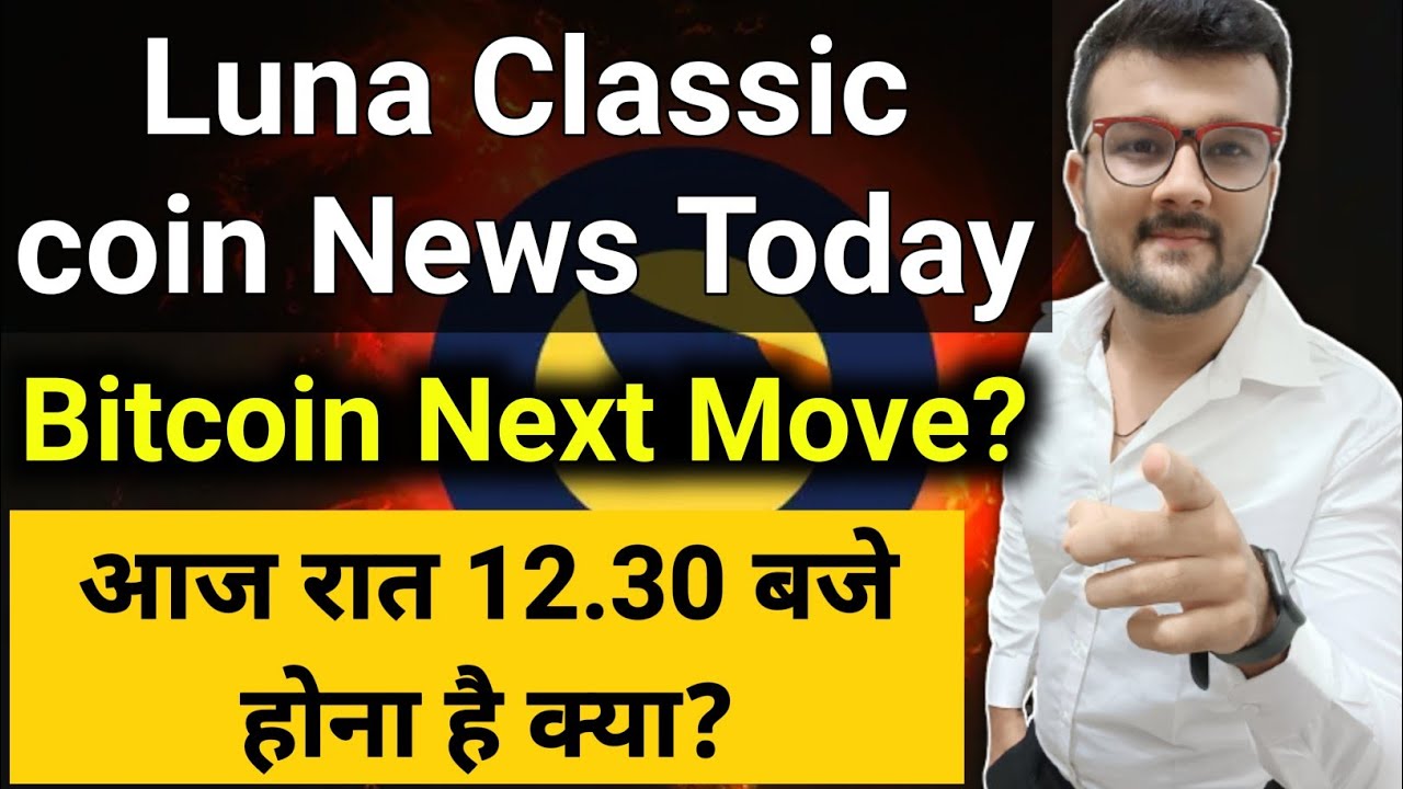 Luna Classic News Today | luna classic | bitcoin news today | bitcoin update | Crypto news today