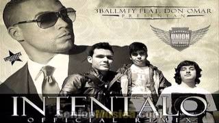 INTENTALO (OFICIAL REMIX) - 3 BALLMTY FEAT DON OMAR ʬMUSICѧBANDOLEROʬ