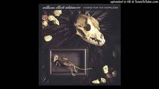 Watch William Elliott Whitmore Burn My Body video