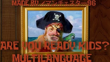 Are you ready kids? - Multilanguage in 138 languages + 1 fandub