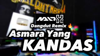 Dangdut Remix Asmara Yang Kandas - Naldhy NBRT Remix 🔥