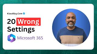 20 Wrong Microsoft 365 Settings