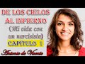 DE LOS CIELOS AL INFIERNO (MI VIDA AL LADO DE UN NARCISISTA) RELATO / CAPÍTULO 1