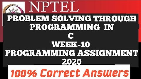 Problem solving through Programming In C||WEEK-10 Programming Assignment ||#NPTEL||#C||#SKumarEdu