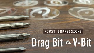 DRAG BIT VS V-BIT (in acrylic)