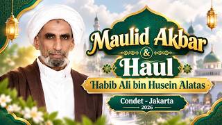 🔴[LIVE] Maulid Akbar & Haul Habib Ali bin Husein Alatas, Condet | Senin, 07 September 2026