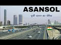 Asansol  the city of brotherhood   most devloped city in india  