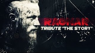 Ragnar Lothbrok Tribute 'The Story' (Vikings)