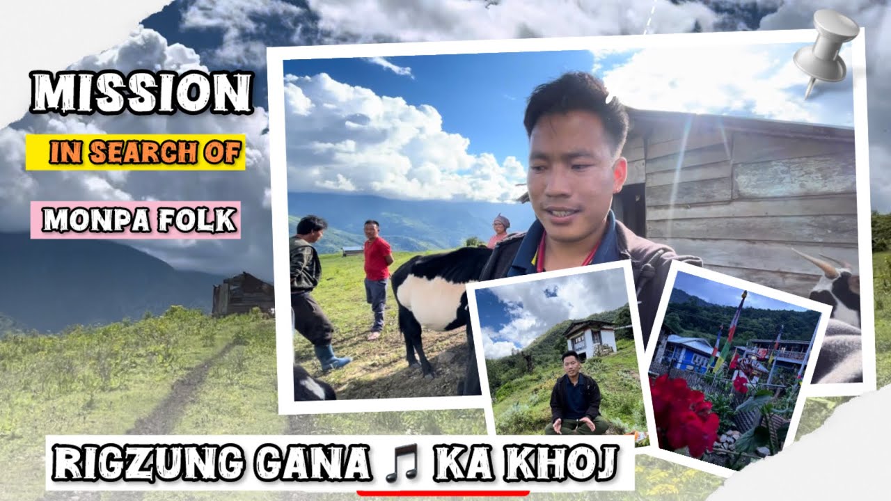 Searching Monpa Folk Song || Rigzung Ka Khoj