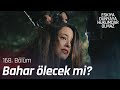 Hızır, Bahar'ı kurtarabilecek mi? - Eşkıya Dünyaya Hükümdar Olmaz 168. Bölüm