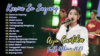 Karna Su Sayang - Ayu Cantika - Mahesa FULL ALBUM 2023