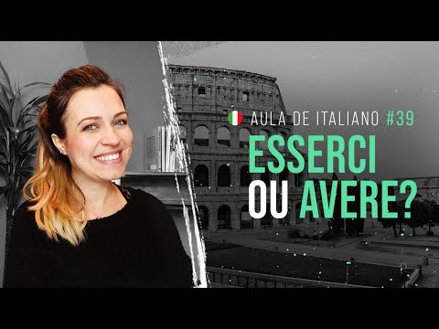 Aula de italiano #39: Quando usar ESSERCI e AVERE