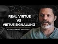 DANIEL SCHMACHTENBERGER - Real Virtue VS Virtue Signalling