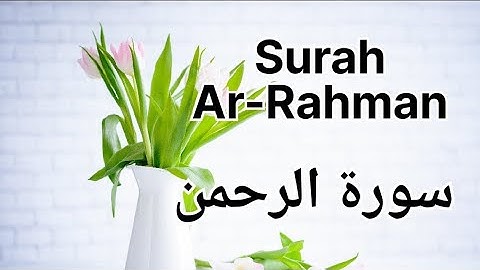 Surah E Rahman (سورة الرَحمٰن) is the 55th Surah of The Qura’n The Surah with beautiful nature