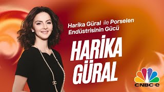 Harika Güral Ile Porselen Endüstrisinin Gücü Cnbc-E E-Hayat Canlı Yayın