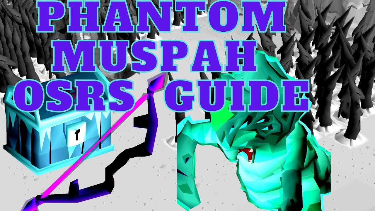 Phantom Muspah Osrs Guide Ranged YouTube Phantom Muspah Osrs Guide Ranged YouTube