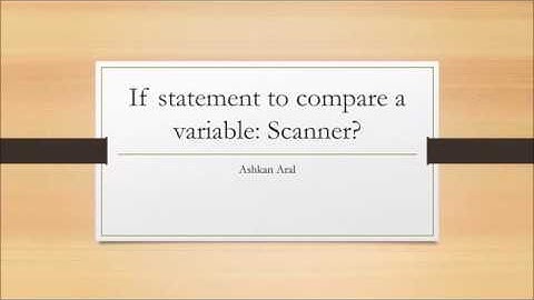 Using If statement to compare a variable and Scanner