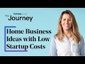 The Best Home Business Ideas with Low Startup Costs | The Journey