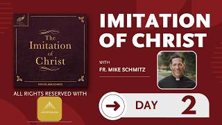 Day 2: Facing Temptation and Adversity | Imitation of Christ | Fr. Mike Schmitz | Catholic Classics