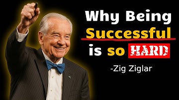 Why Success is so Hard (The Truth about Life) | Zig Ziglar Motivation