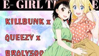KILLBUNK- E-GIRL Trouble Ft. Jayy Queezy & Broly500!