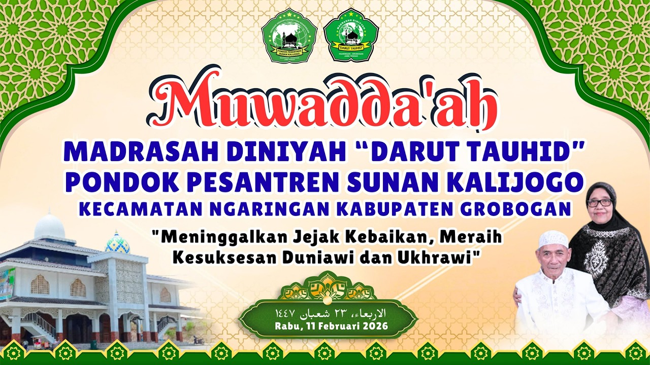 LIVE MUWADDA'AH MADRASAH DINIYYAH DARUT TAUHID - PONDOK PENSANTREN SUNAN KALIJOGO NGARINGAN