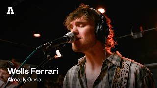Wells Ferrari - Already Gone | Audiotree Live