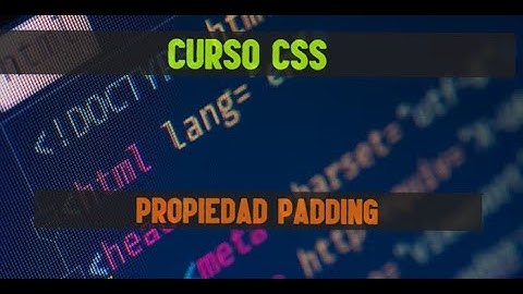 1. Curso intermedio-avanzado de CSS | Propiedad padding(Con uno, dos, tres y cuatro valores).