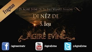 Agirê Evînê - Aşk Ateşi 5. Beşa Fragman