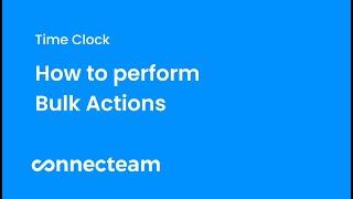 Celebrity Connecteam - Connecteam | Time Clock | How to perform Bulk Actions Profile