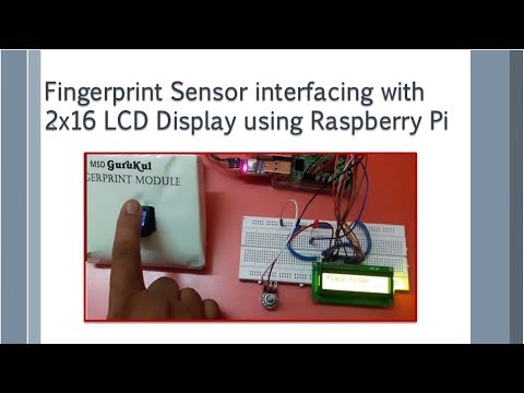 Fingerprint Sensor Interfacing with 2x16 LCD Display Using Raspberry Pi ...