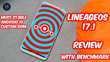 LineageOS 17.1 Custom Rom Review | Android 10/Q | What Makes This Rom Different?