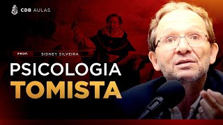 A psicologia tomista pede passagem - Prof. Sidney Silveira