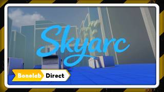 Skyarc - Reveal Trailer Bonelab Direct