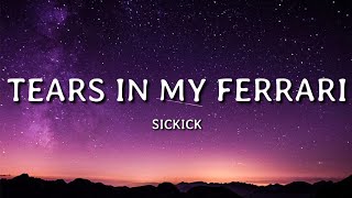 Sickick - Tears In My Ferrari (Lyrics)