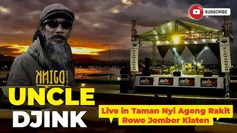 Uncle Djink Live in Taman Nyi Ageng Rakit Rowo Jombor Klaten...SPONSOR UTAMA ABG COLLECTION..